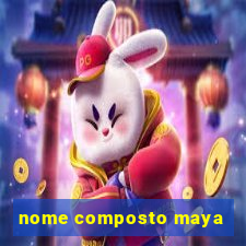 nome composto maya